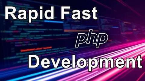 Rapid Fast PHP Development